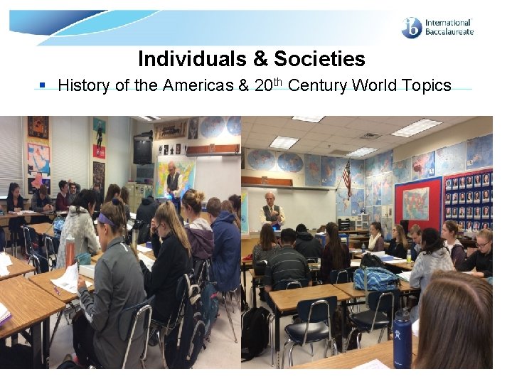 Individuals & Societies § History of the Americas & 20 th Century World Topics