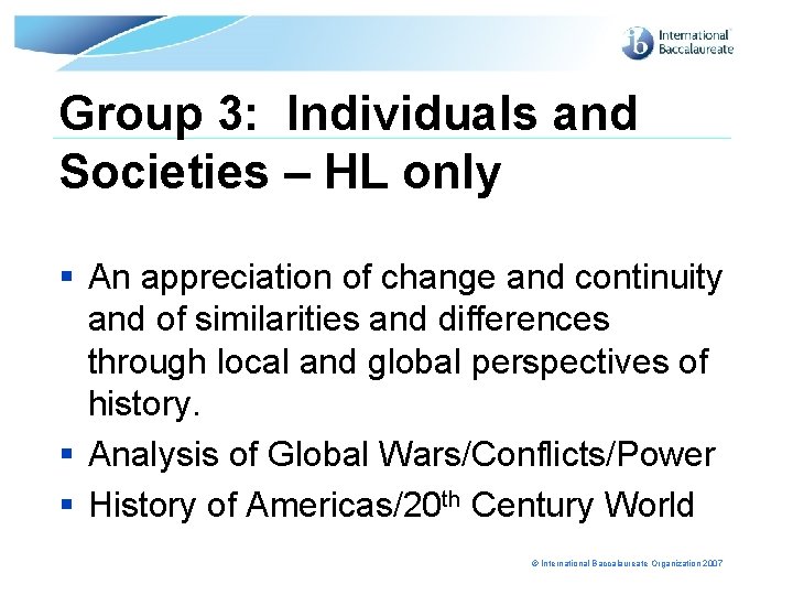 Group 3: Individuals and Societies – HL only § An appreciation of change and