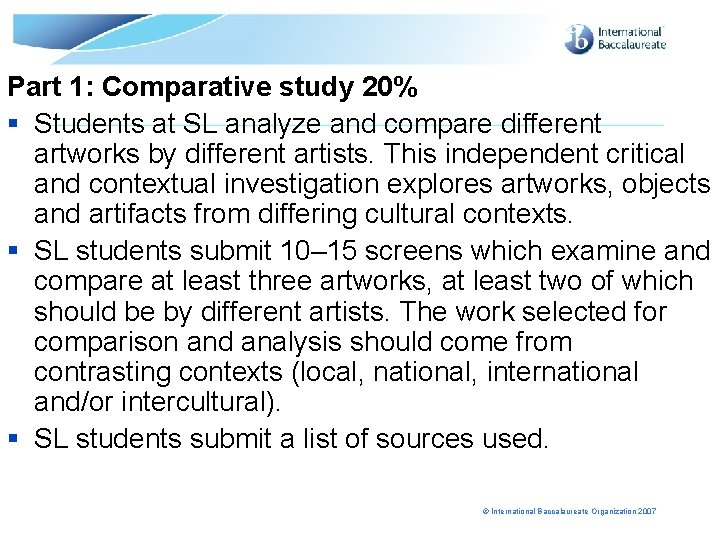 Part 1: Comparative study 20% § Students at SL analyze and compare different artworks