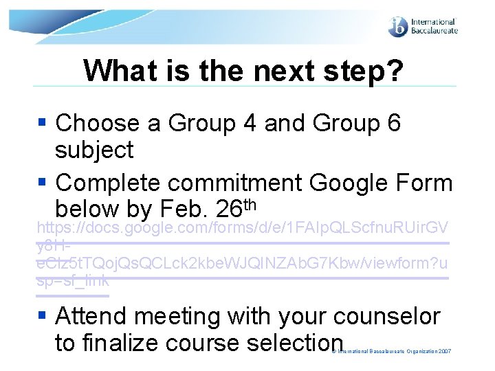 What is the next step? § Choose a Group 4 and Group 6 subject