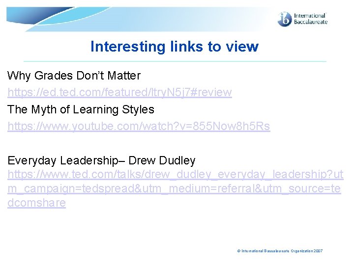 Interesting links to view Why Grades Don’t Matter https: //ed. ted. com/featured/ltry. N 5