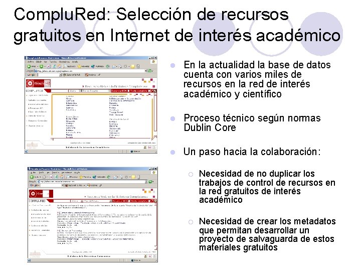 Complu. Red: Selección de recursos gratuitos en Internet de interés académico l En la