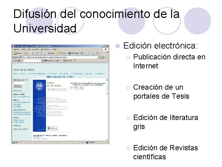 Difusión del conocimiento de la Universidad l Edición electrónica: ¡ Publicación directa en Internet