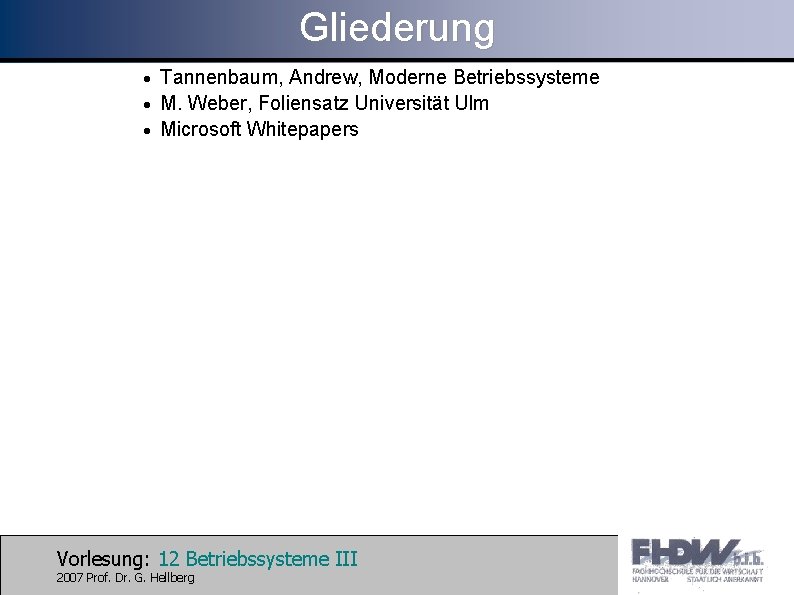 Gliederung · Tannenbaum, Andrew, Moderne Betriebssysteme · M. Weber, Foliensatz Universität Ulm · Microsoft