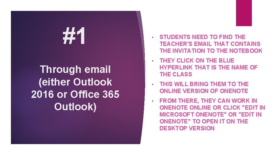 #1 Through email (either Outlook 2016 or Office 365 Outlook) • STUDENTS NEED TO