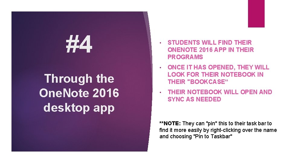 #4 Through the One. Note 2016 desktop app • STUDENTS WILL FIND THEIR ONENOTE