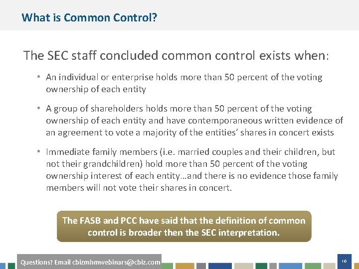 What is Common Control? The SEC staff concluded common control exists when: • An