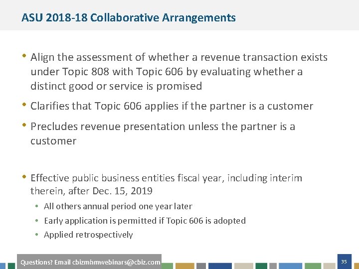 ASU 2018 -18 Collaborative Arrangements • Align the assessment of whether a revenue transaction