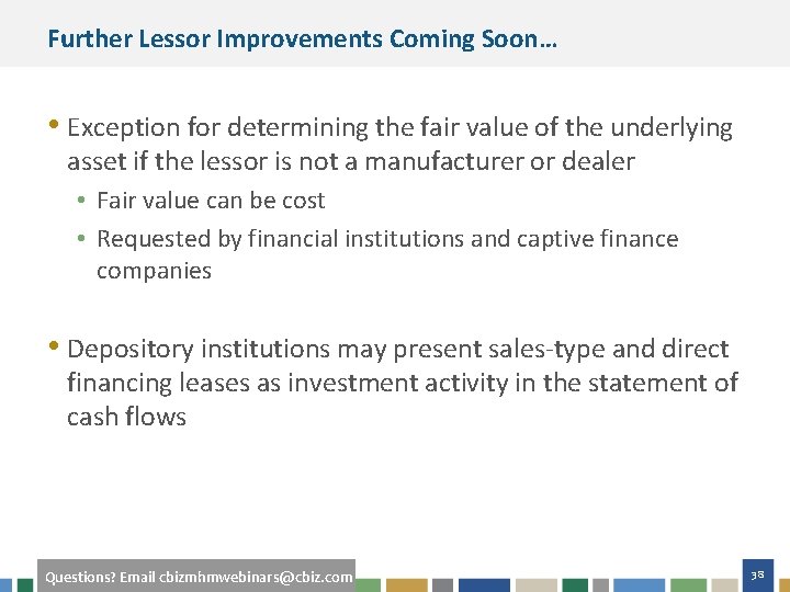 Further Lessor Improvements Coming Soon… • Exception for determining the fair value of the