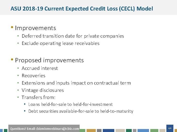 ASU 2018 -19 Current Expected Credit Loss (CECL) Model • Improvements • Deferred transition