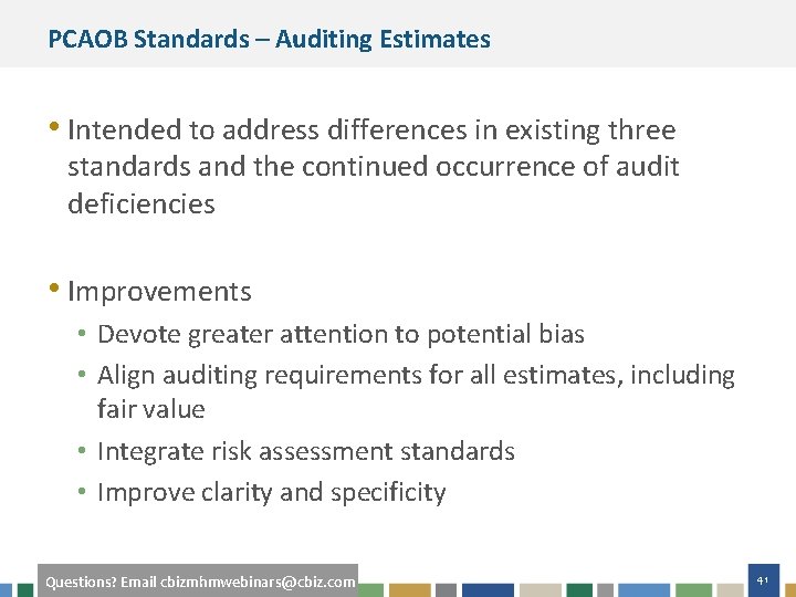 PCAOB Standards – Auditing Estimates • Intended to address differences in existing three standards