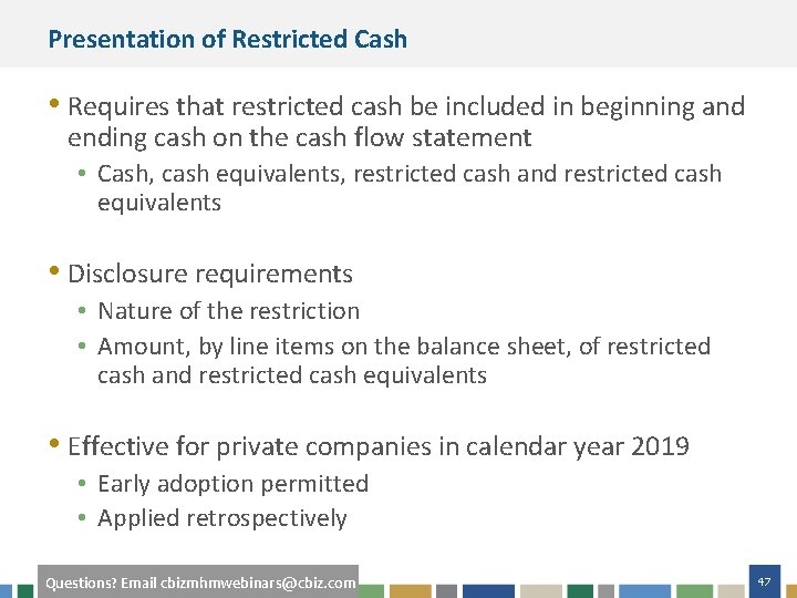 Presentation of Restricted Cash • Requires that restricted cash be included in beginning and