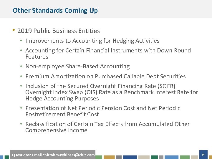 Other Standards Coming Up • 2019 Public Business Entities • Improvements to Accounting for