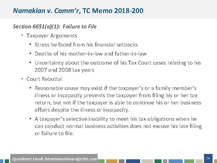 Namakian v. Comm’r, TC Memo 2018 -200 Section 6651(a)(1): Failure to File • Taxpayer
