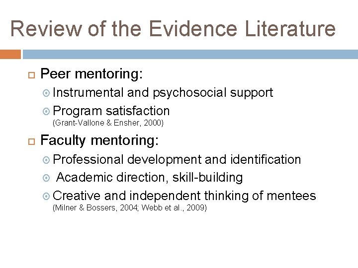 Review of the Evidence Literature Peer mentoring: Instrumental and psychosocial support Program satisfaction (Grant-Vallone