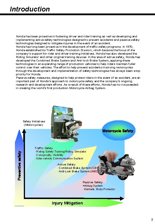 Introduction Honda has been proactive in fostering driver and rider training as well as