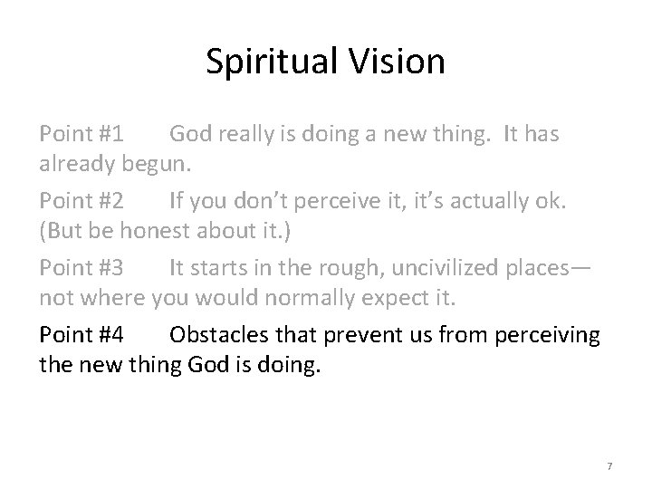 Spiritual Vision Point #1 God really is doing a new thing. It has already