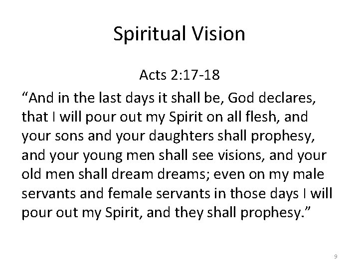 Spiritual Vision Acts 2: 17 -18 “And in the last days it shall be,