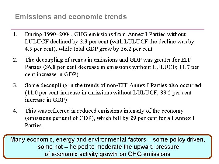 Emissions and economic trends 1. During 1990– 2004, GHG emissions from Annex I Parties