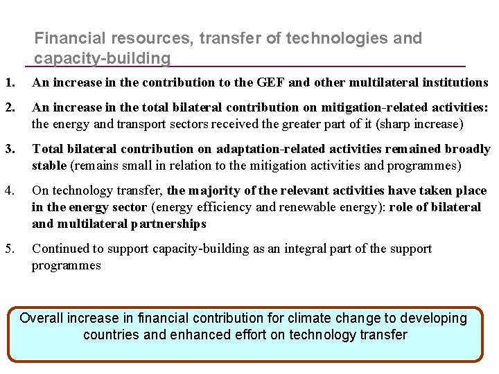 Financial resources, transfer of technologies and capacity-building 1. An increase in the contribution to