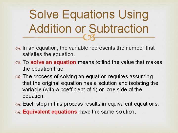 Solve Equations Using Addition or Subtraction In an equation, the variable represents the number