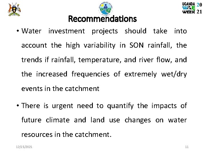 20 21 Recommendations • Water investment projects should take into account the high variability