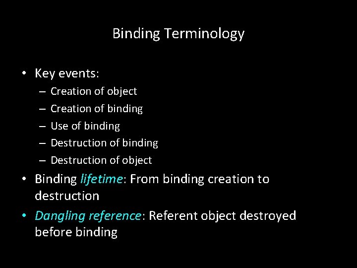 Binding Terminology • Key events: – – – Creation of object Creation of binding