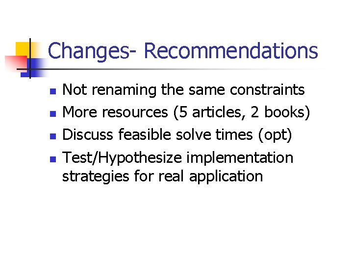 Changes- Recommendations n n Not renaming the same constraints More resources (5 articles, 2