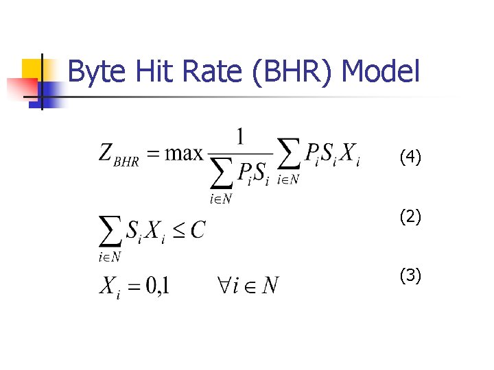 Byte Hit Rate (BHR) Model (4) (2) (3) 