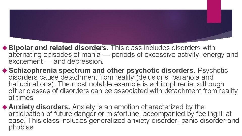  Bipolar and related disorders. This class includes disorders with alternating episodes of mania