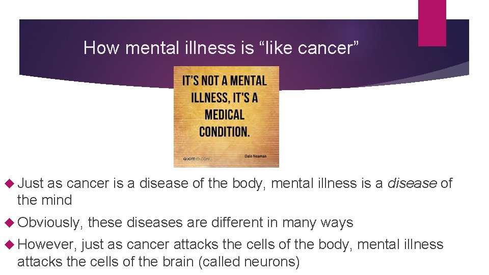 How mental illness is “like cancer” Just as cancer is a disease of the