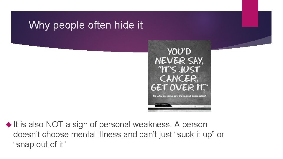 Why people often hide it It is also NOT a sign of personal weakness.