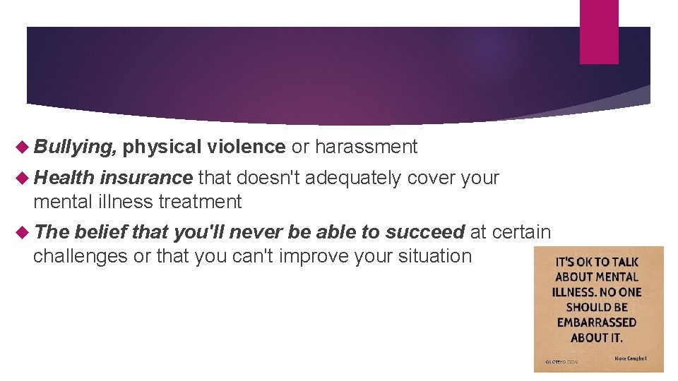  Bullying, physical violence or harassment Health insurance that doesn't adequately cover your mental