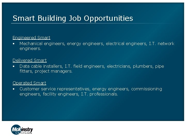 Smart Building Job Opportunities Engineered Smart § Mechanical engineers, energy engineers, electrical engineers, I.