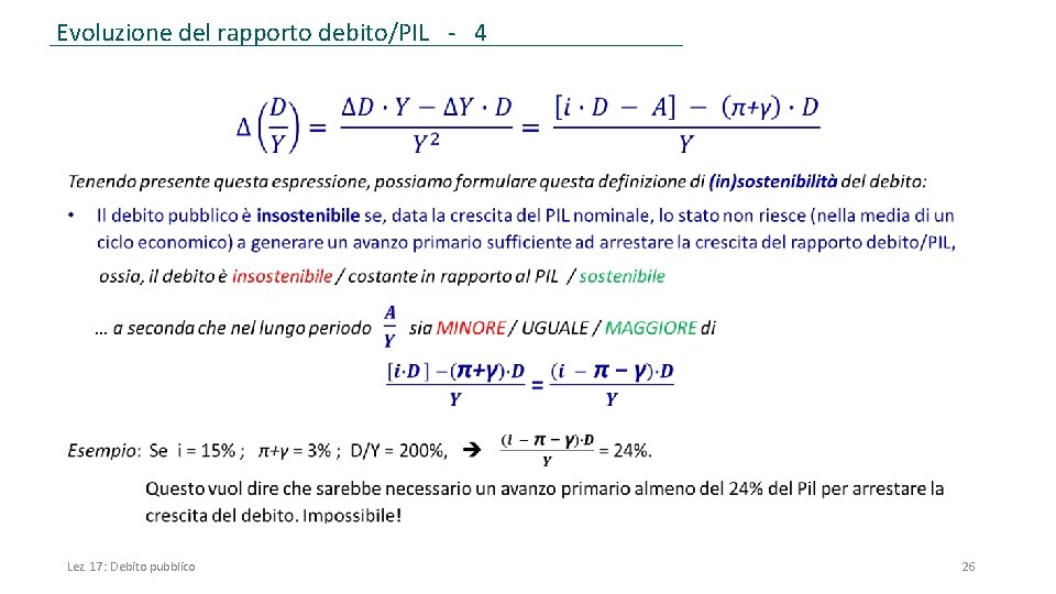 Evoluzione del rapporto debito/PIL - 4 Lez. 17: Debito pubblico 26 