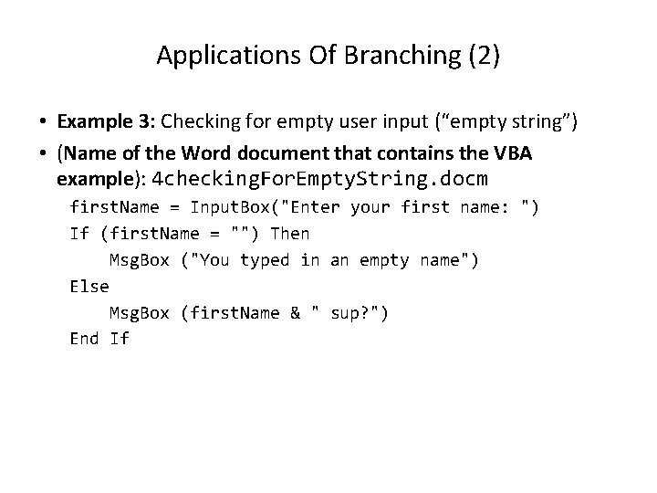 Applications Of Branching (2) • Example 3: Checking for empty user input (“empty string”)