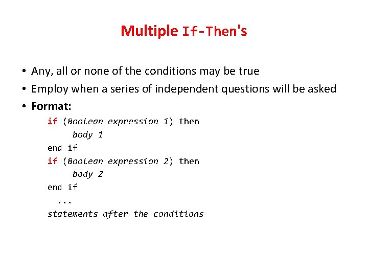 Multiple If-Then's • Any, all or none of the conditions may be true •