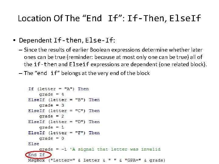 Location Of The “End If”: If-Then, Else. If • Dependent If-then, Else-If: – Since