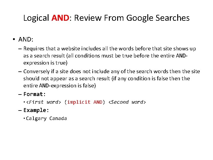Logical AND: Review From Google Searches • AND: – Requires that a website includes