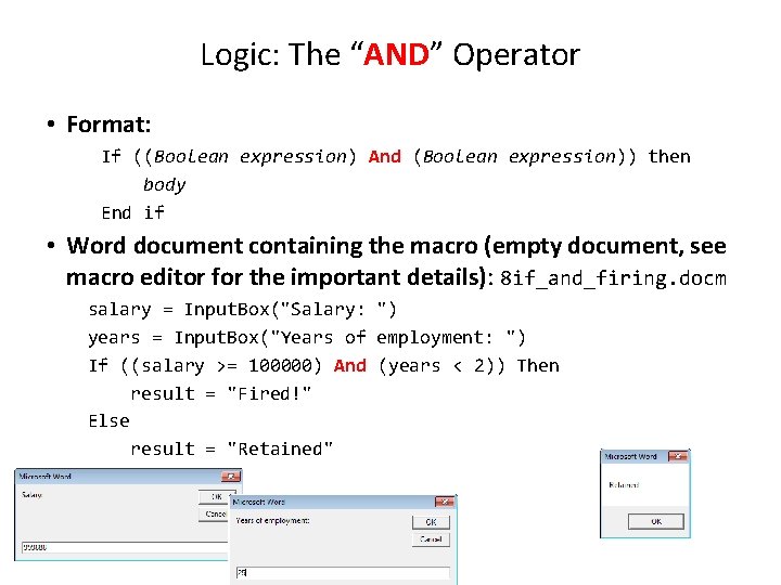 Logic: The “AND” Operator • Format: If ((Boolean expression) And (Boolean expression)) then body