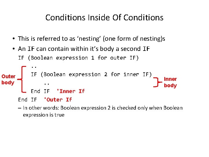 Conditions Inside Of Conditions • This is referred to as ‘nesting’ (one form of