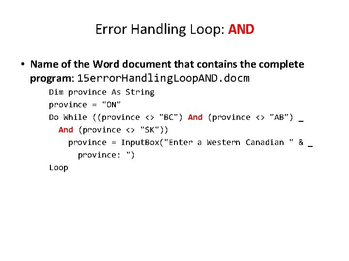Error Handling Loop: AND • Name of the Word document that contains the complete
