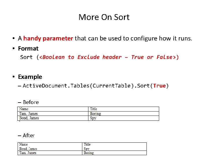 More On Sort • A handy parameter that can be used to configure how