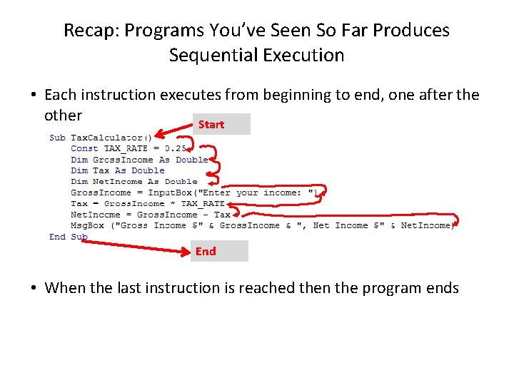 Recap: Programs You’ve Seen So Far Produces Sequential Execution • Each instruction executes from