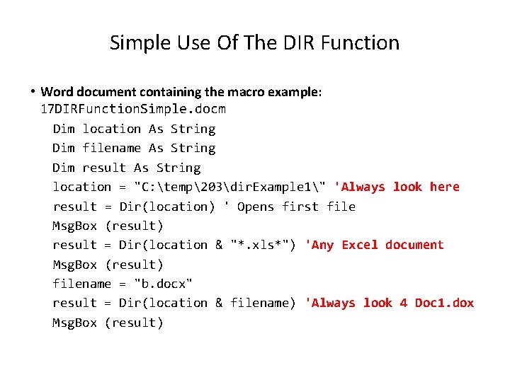 Simple Use Of The DIR Function • Word document containing the macro example: 17