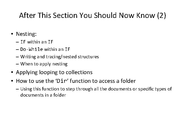 After This Section You Should Now Know (2) • Nesting: – IF within an