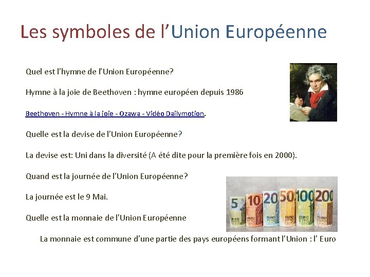 Les symboles de l’Union Européenne Quel est l’hymne de l’Union Européenne? Hymne à la