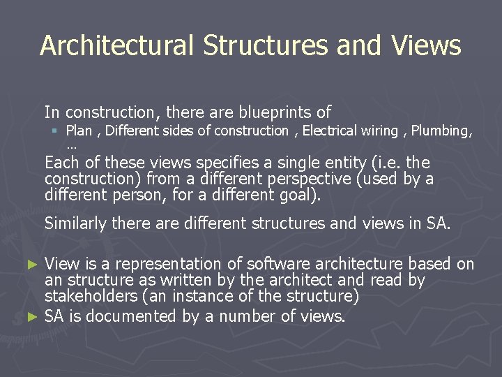 Architectural Structures and Views In construction, there are blueprints of § Plan , Different