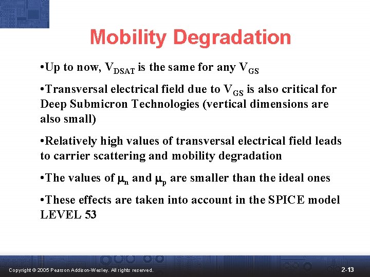 Mobility Degradation • Up to now, VDSAT is the same for any VGS •