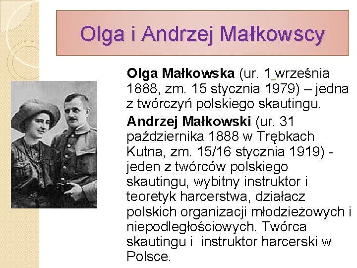 Olga i Andrzej Małkowscy Olga Małkowska (ur. 1 września 1888, zm. 15 stycznia 1979)